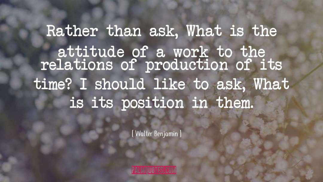 Relations Of Production quotes by Walter Benjamin