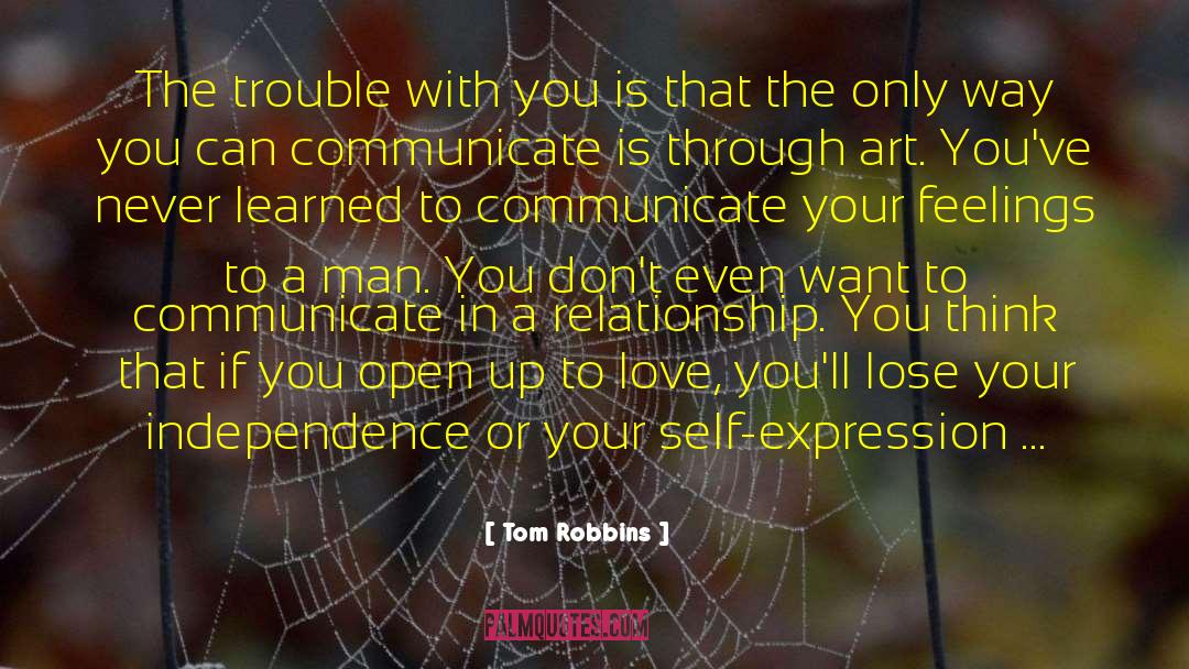 Relationship Communication Problems quotes by Tom Robbins
