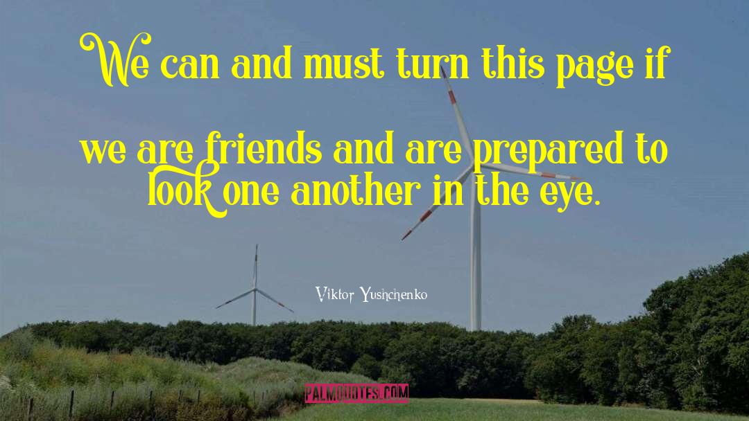 Relationship Friends quotes by Viktor Yushchenko