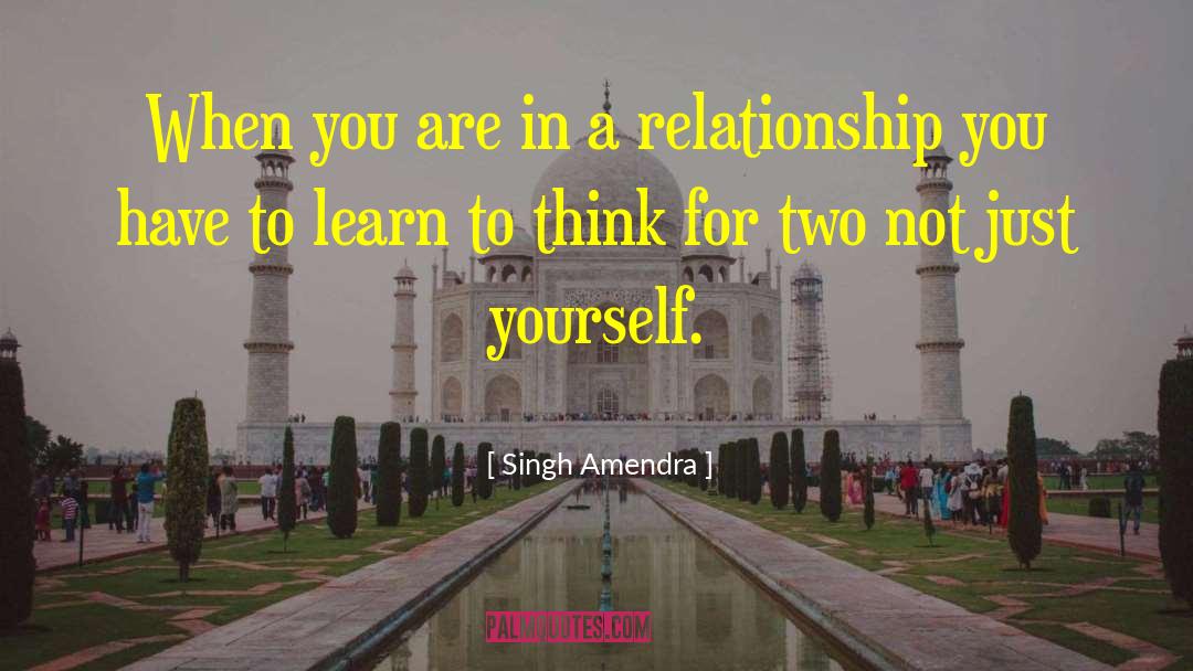 Relationship Growth quotes by Singh Amendra