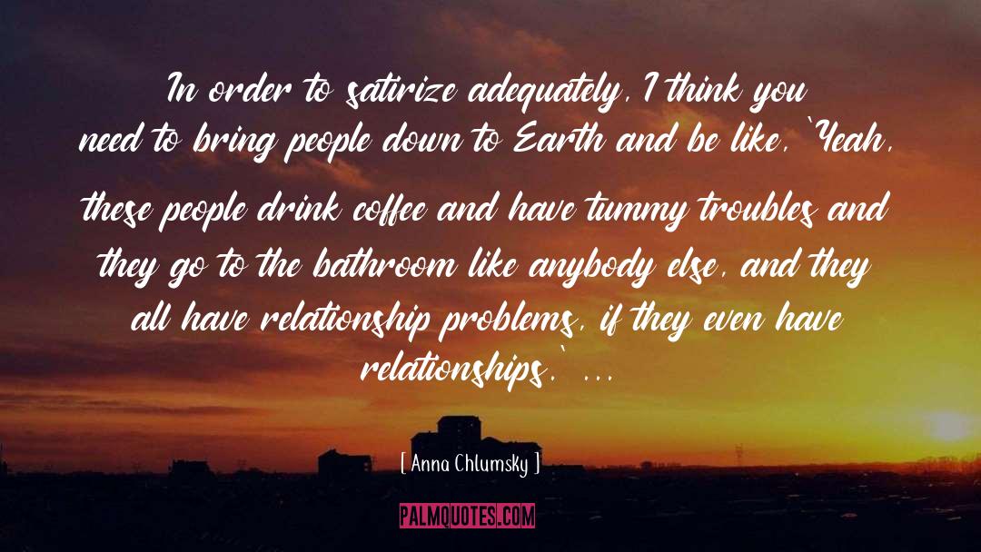 Relationship Problem quotes by Anna Chlumsky