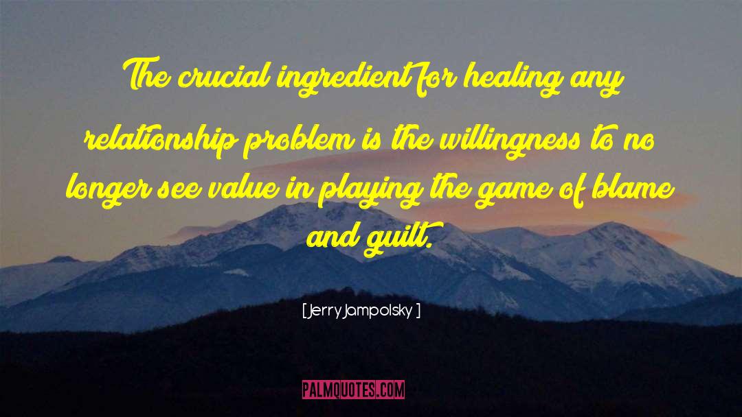 Relationship Problem quotes by Jerry Jampolsky