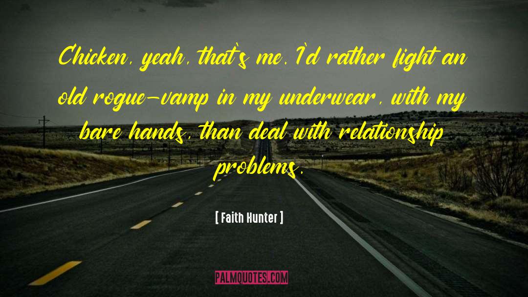 Relationship Problems quotes by Faith Hunter