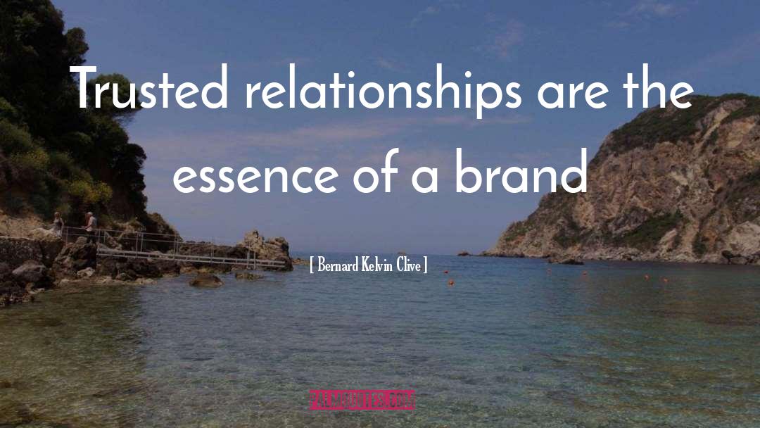 Relationship Quites quotes by Bernard Kelvin Clive