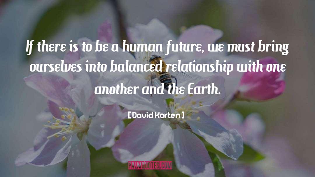 Relationship quotes by David Korten