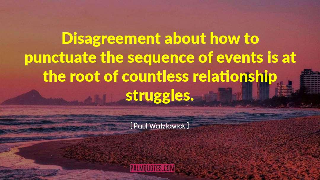 Relationship Struggles quotes by Paul Watzlawick