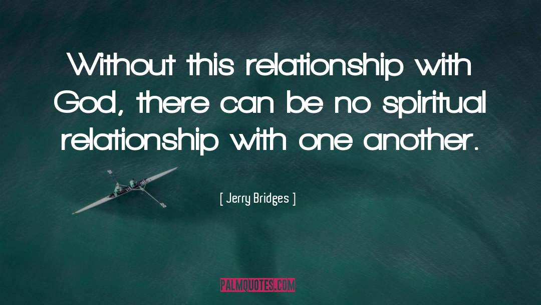 Relationship With God quotes by Jerry Bridges