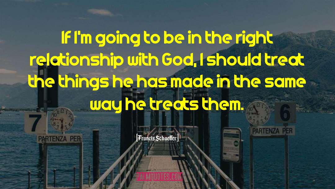 Relationship With God quotes by Francis Schaeffer