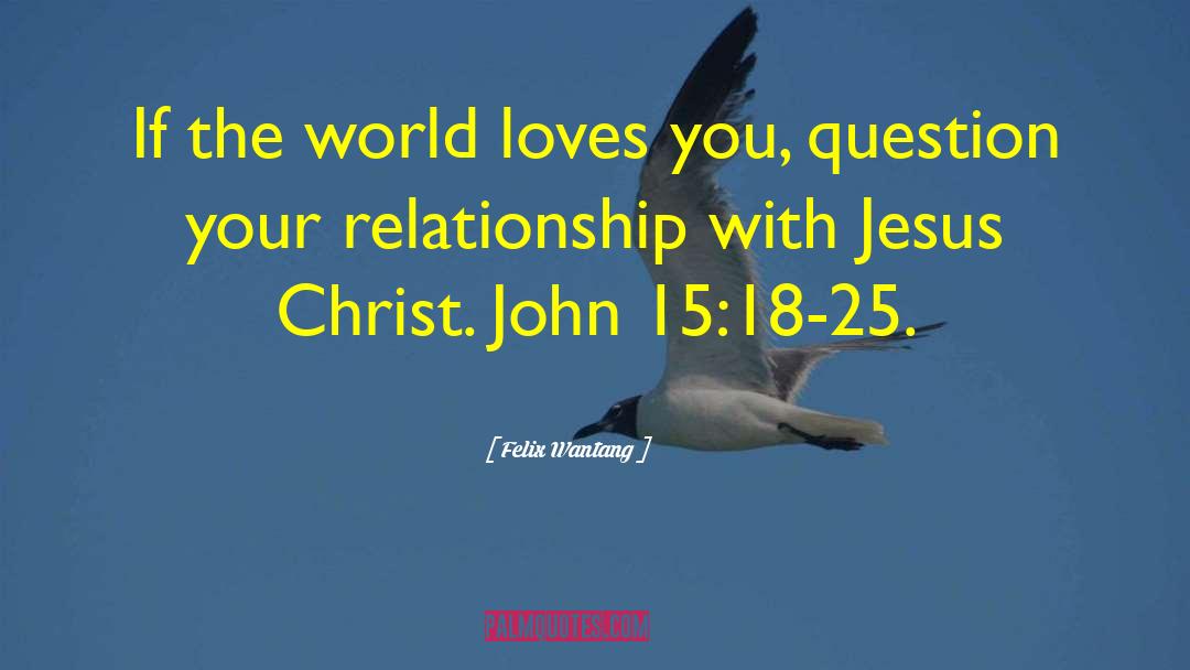Relationship With Jesus quotes by Felix Wantang
