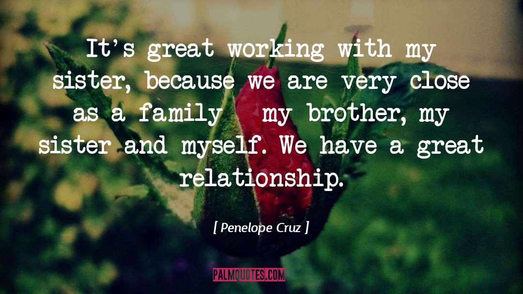 Relationship With Sister quotes by Penelope Cruz