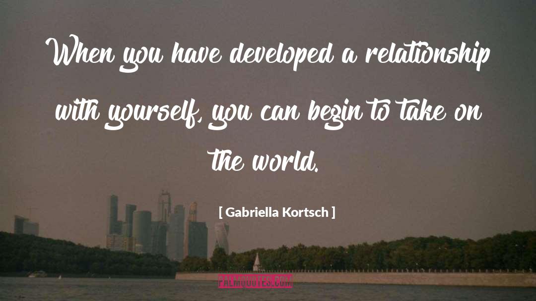 Relationship With Yourself quotes by Gabriella Kortsch