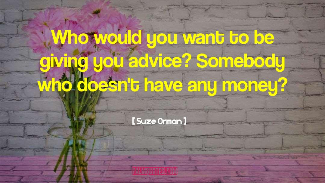 Relationships Advice quotes by Suze Orman