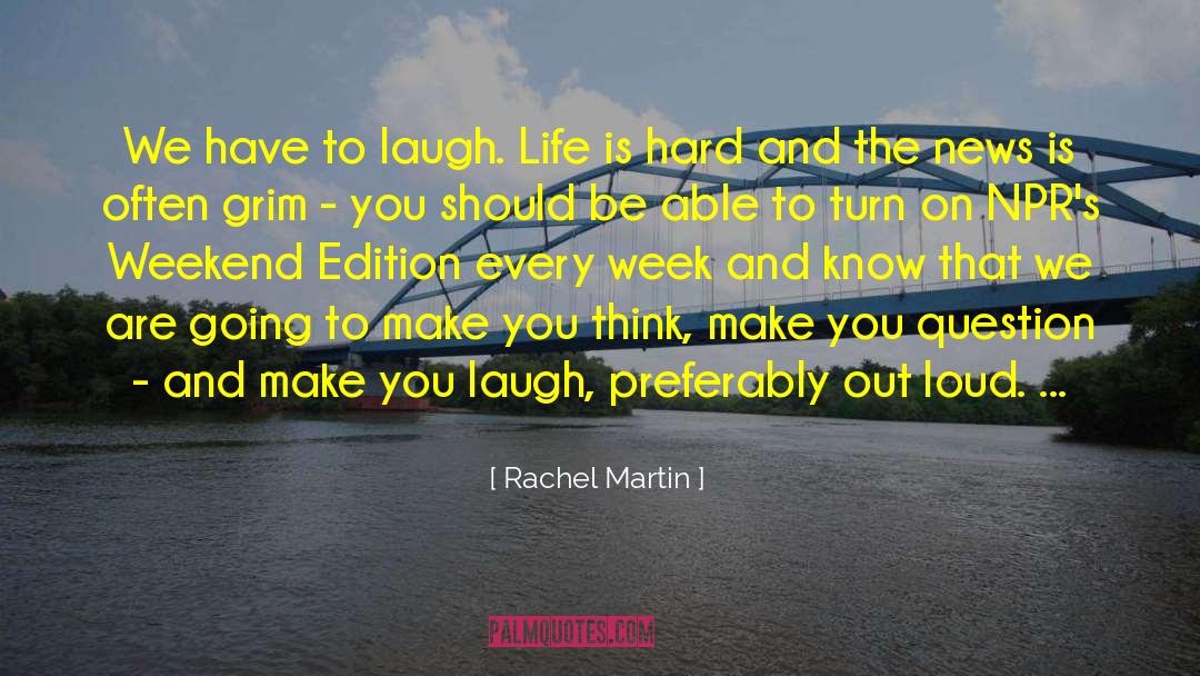 Relationships And Life quotes by Rachel Martin