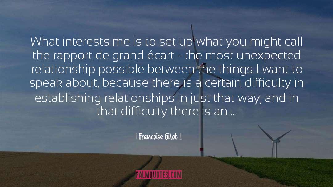 Relationships Between Statements quotes by Francoise Gilot