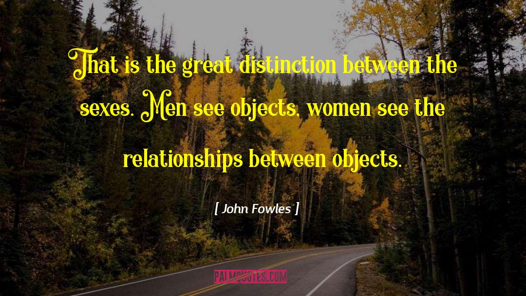 Relationships Between Statements quotes by John Fowles