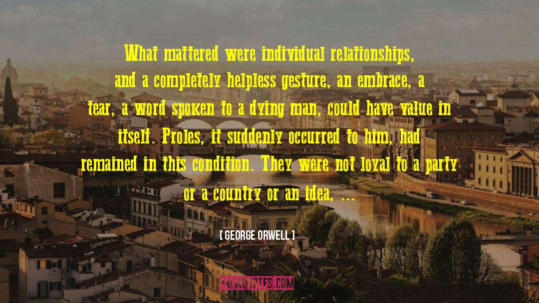 Relationships In 1984 quotes by George Orwell