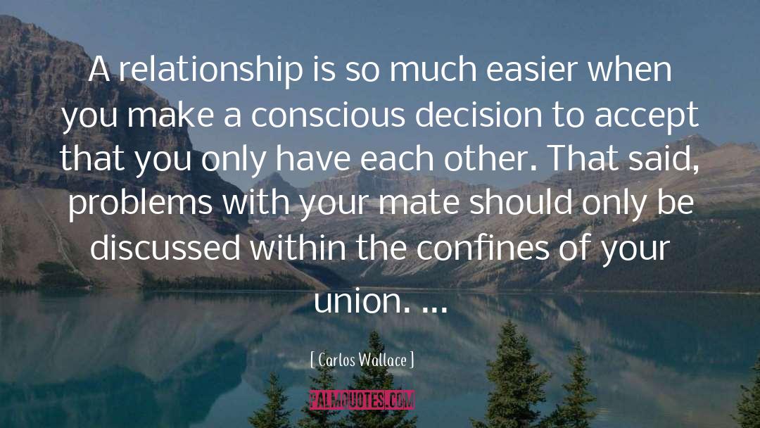 Relationships Love quotes by Carlos Wallace
