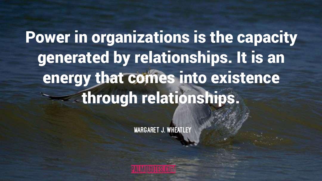 Relationships quotes by Margaret J. Wheatley