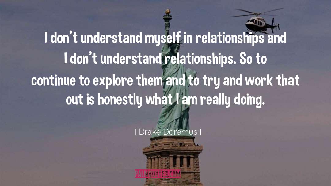 Relationships quotes by Drake Doremus