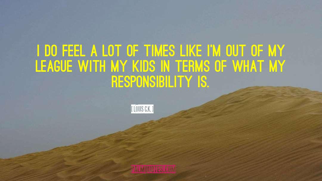 Relationships With Kids quotes by Louis C.K.