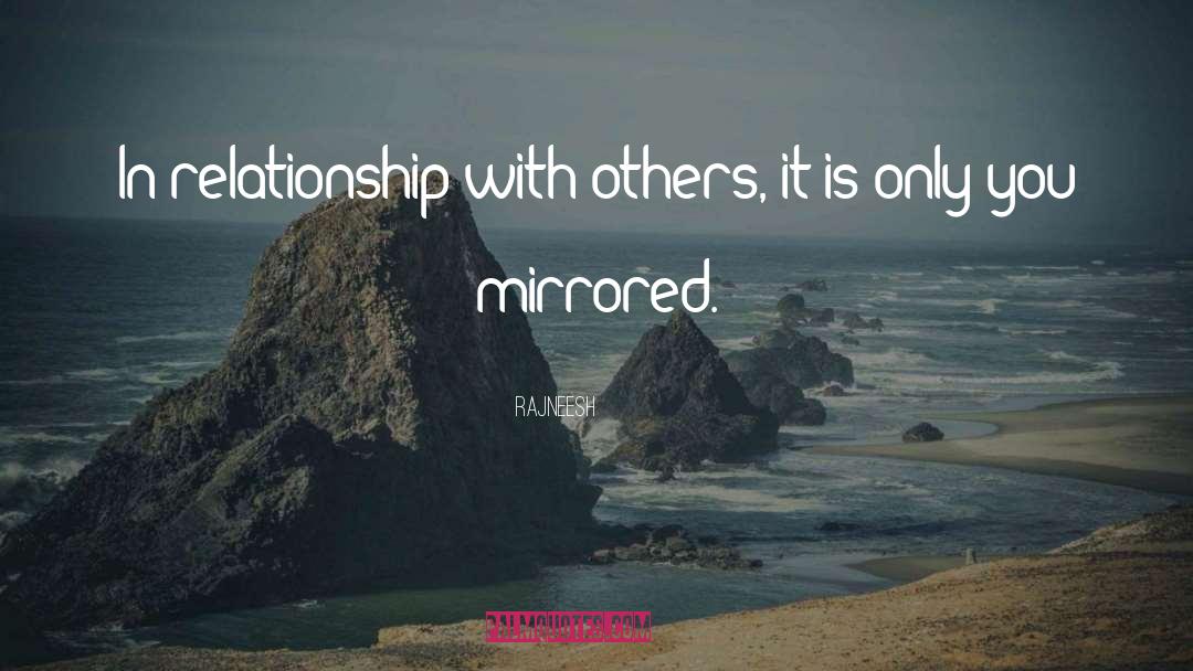 Relationships With Others quotes by Rajneesh