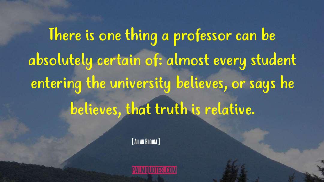 Relative Truth quotes by Allan Bloom