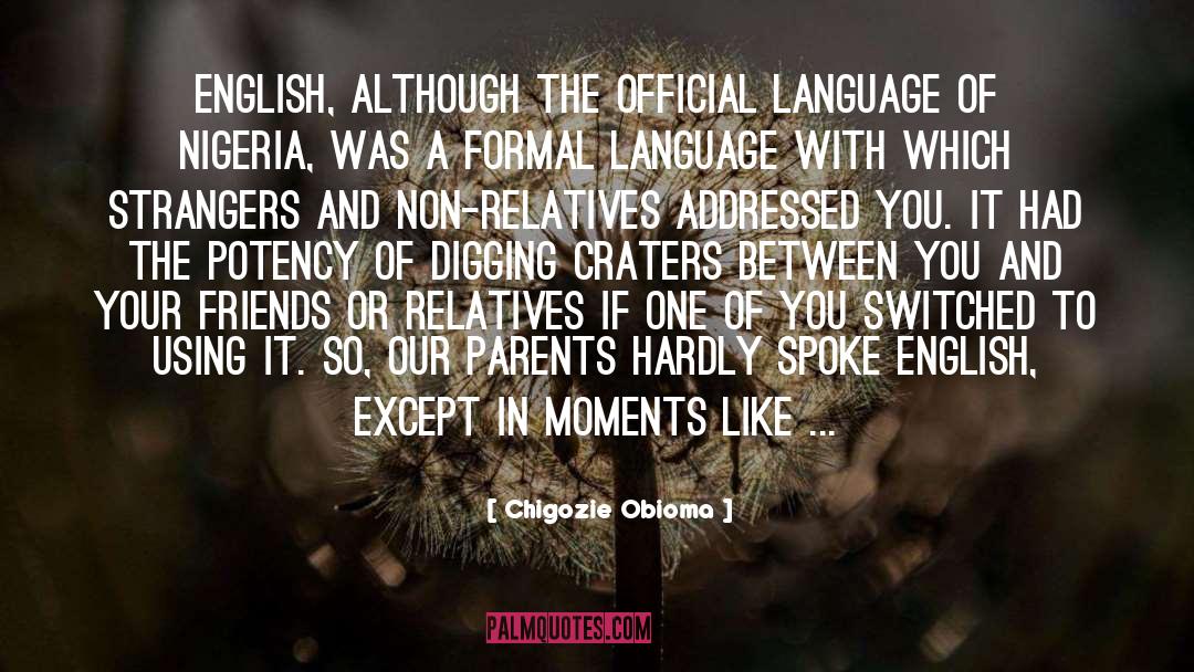 Relatives quotes by Chigozie Obioma