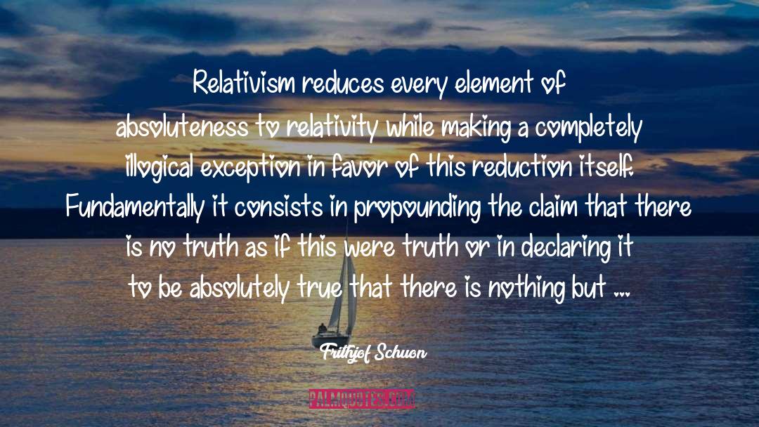 Relativism quotes by Frithjof Schuon
