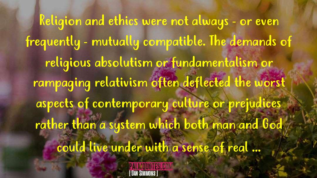 Relativism quotes by Dan Simmons