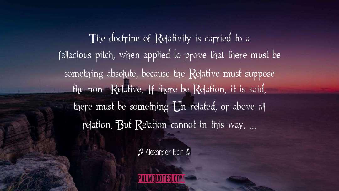 Relativism quotes by Alexander Bain