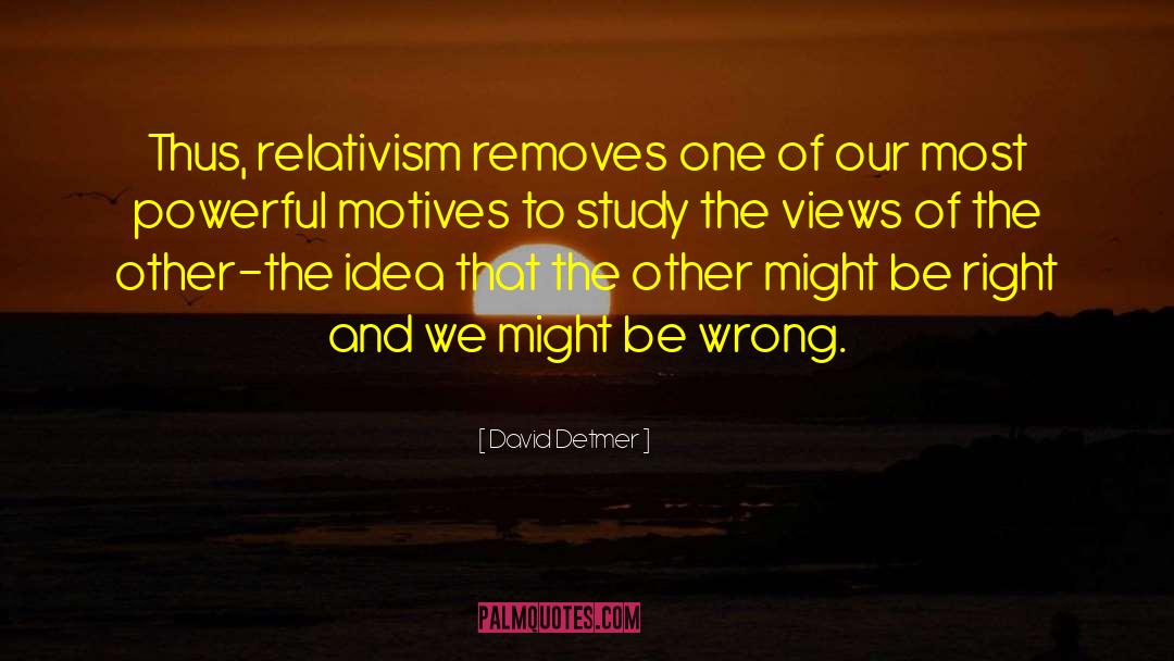 Relativism quotes by David Detmer