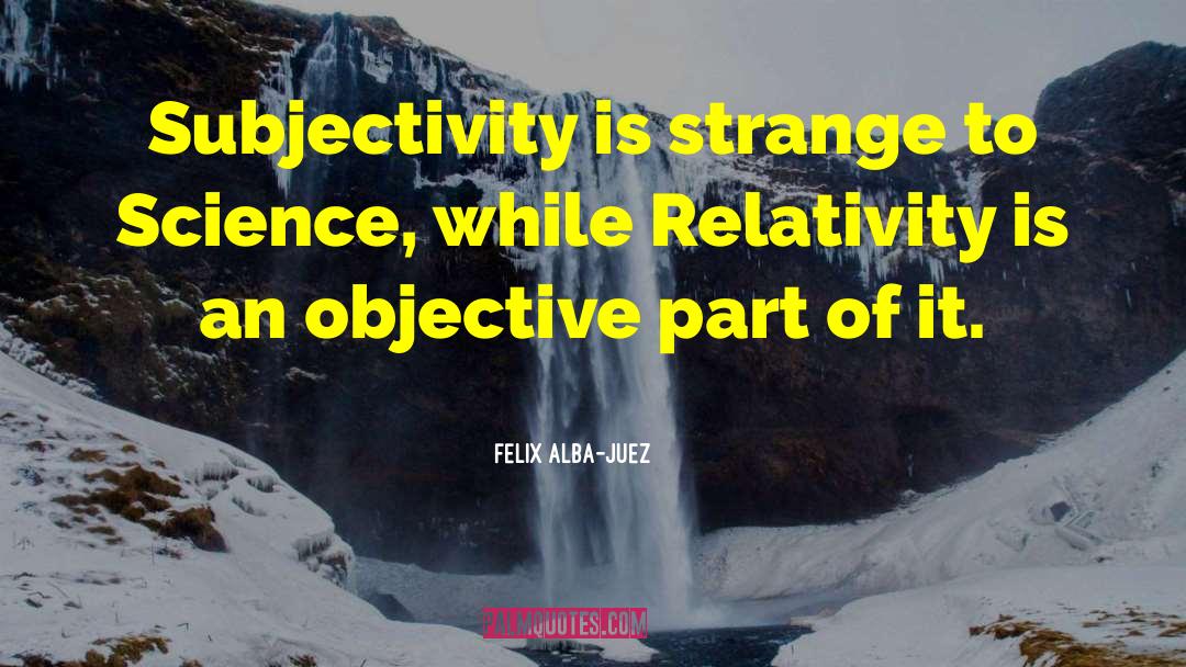 Relativity quotes by Felix Alba-Juez