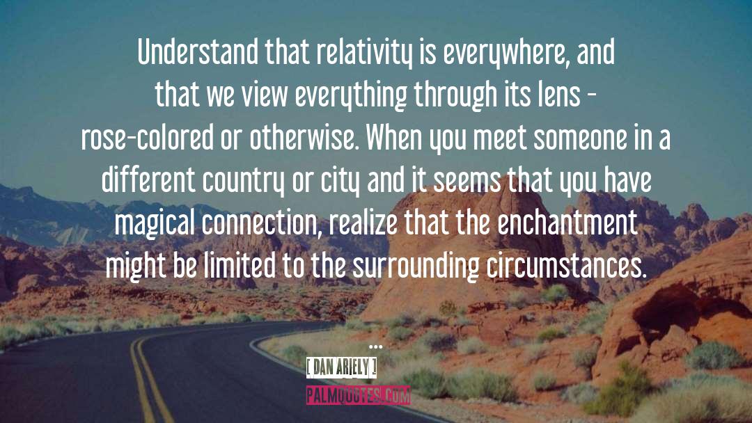 Relativity quotes by Dan Ariely