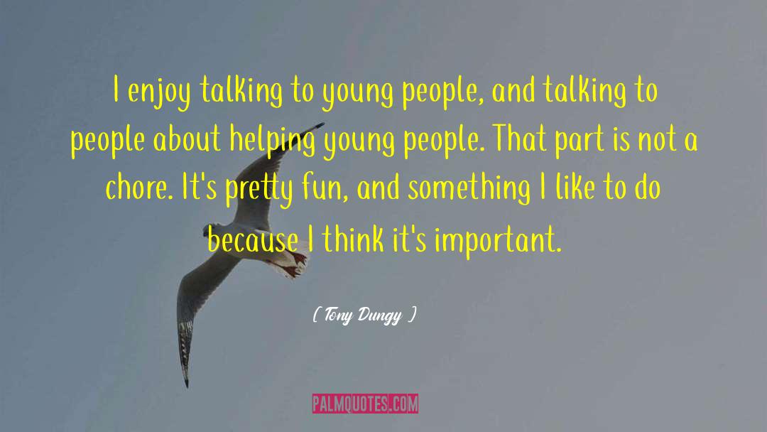 Relax And Enjoy quotes by Tony Dungy