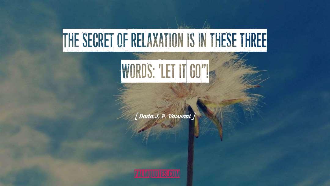 Relaxation quotes by Dada J. P. Vaswani