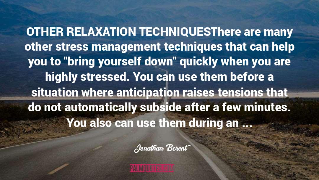 Relaxation quotes by Jonathan Berent