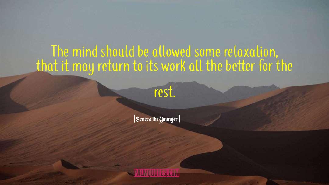 Relaxation quotes by Seneca The Younger