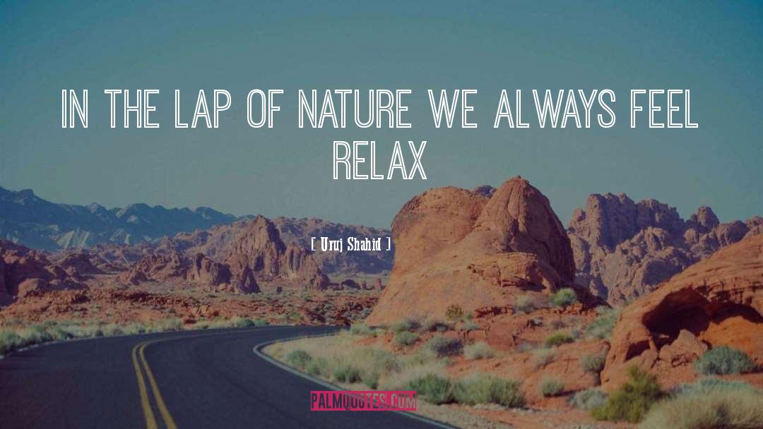 Relaxation quotes by Uruj Shahid