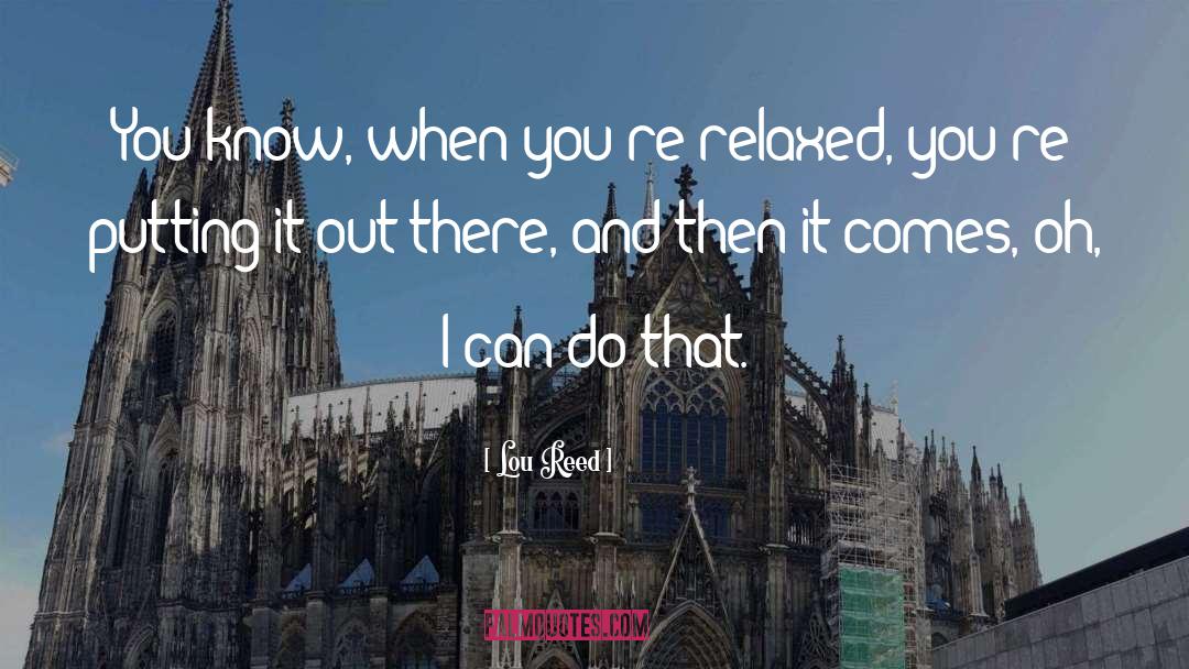 Relaxed quotes by Lou Reed