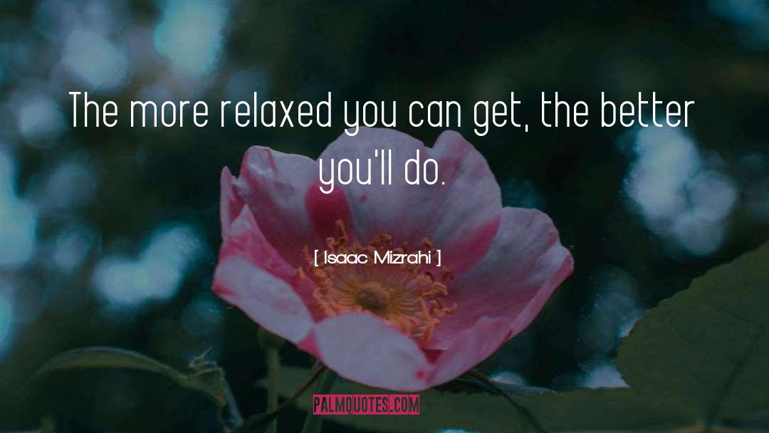 Relaxed quotes by Isaac Mizrahi