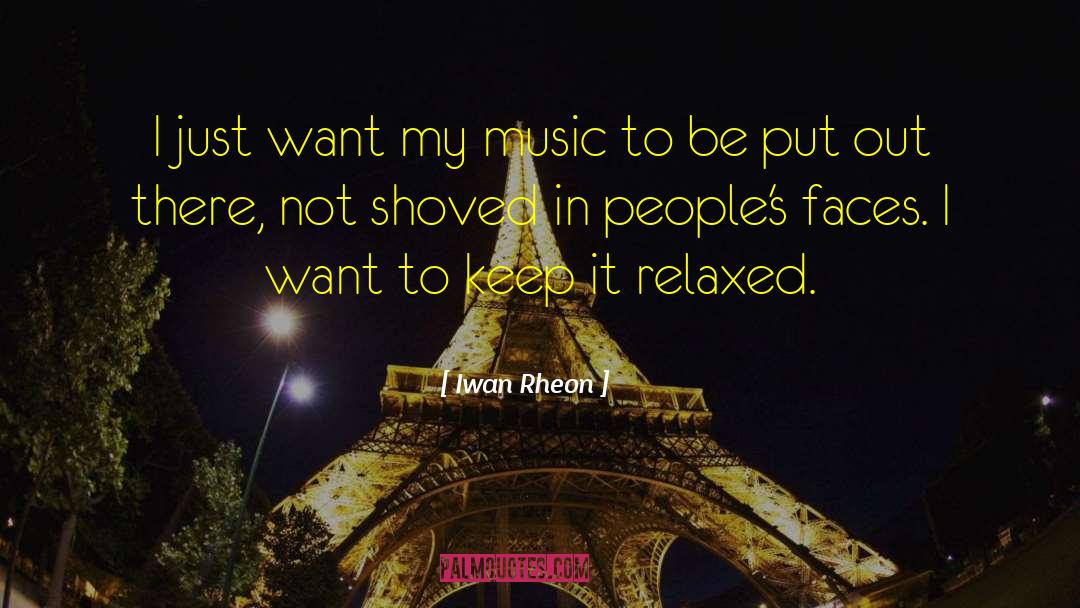 Relaxed quotes by Iwan Rheon