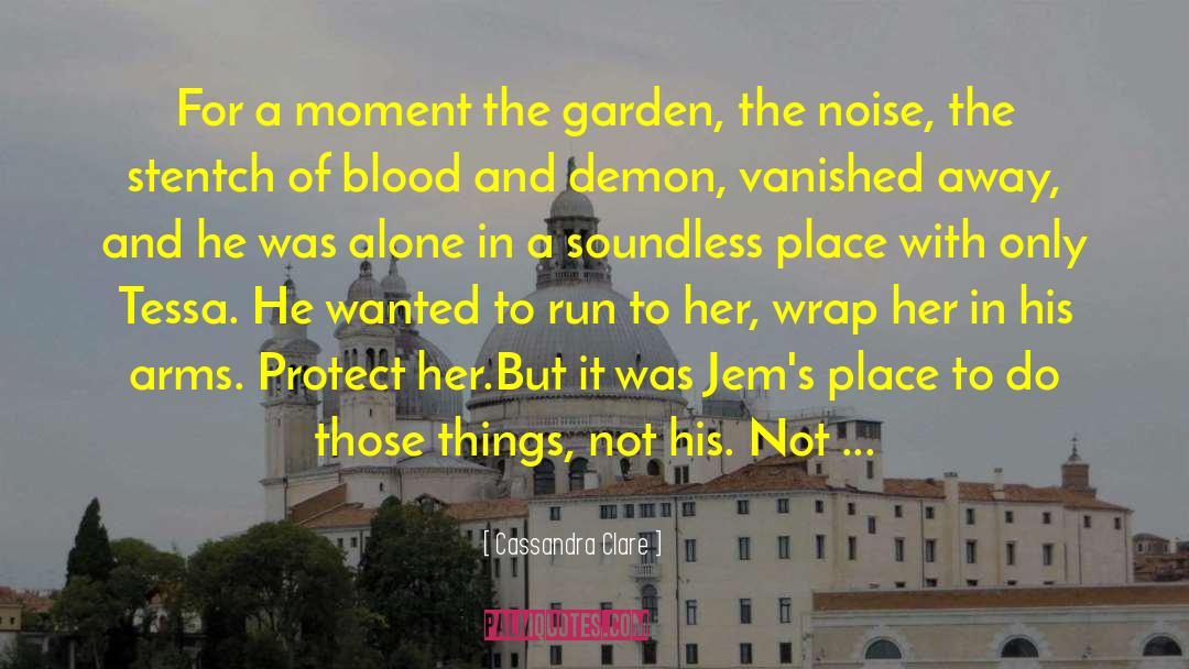 Relaxing In The Garden quotes by Cassandra Clare