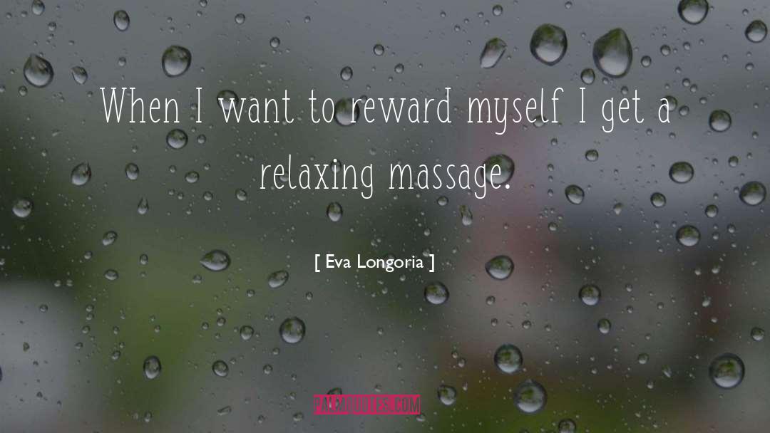 Relaxing Massage quotes by Eva Longoria