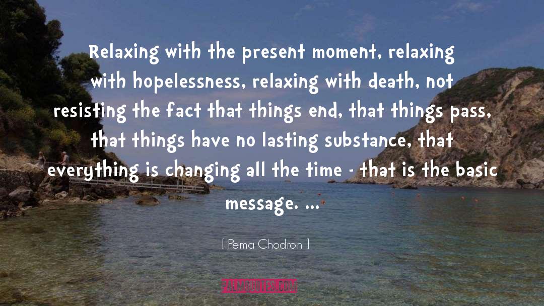 Relaxing Quote quotes by Pema Chodron