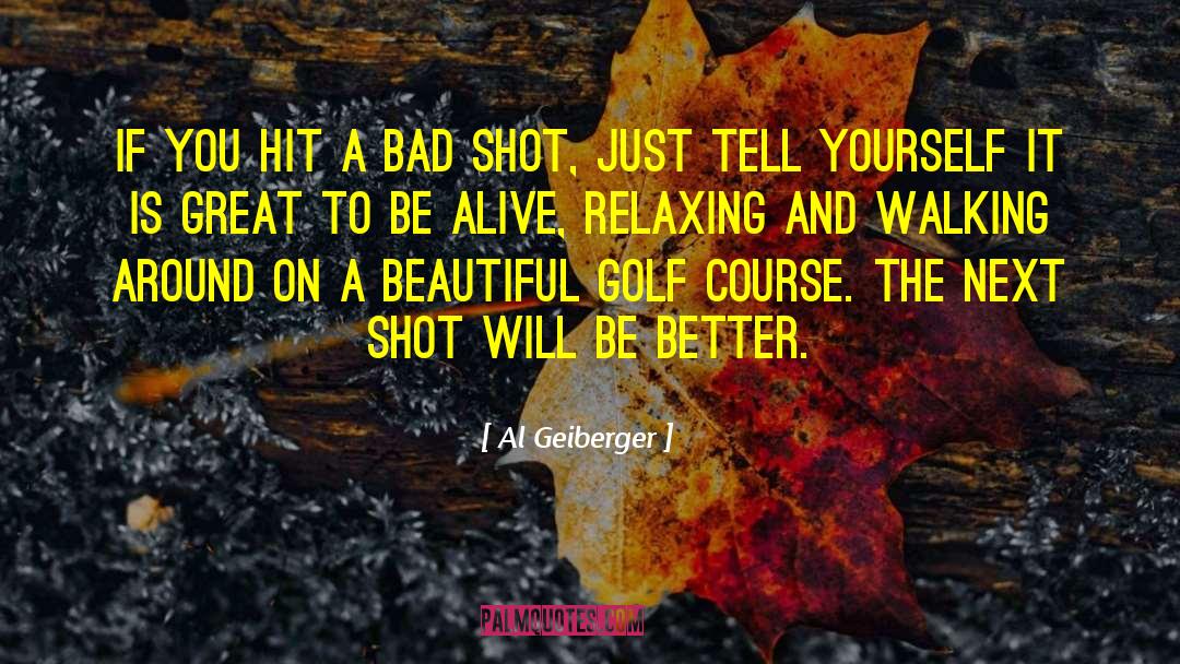 Relaxing quotes by Al Geiberger