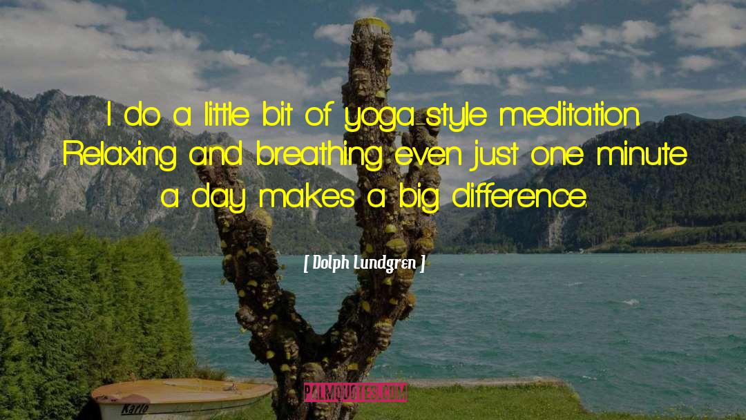 Relaxing quotes by Dolph Lundgren