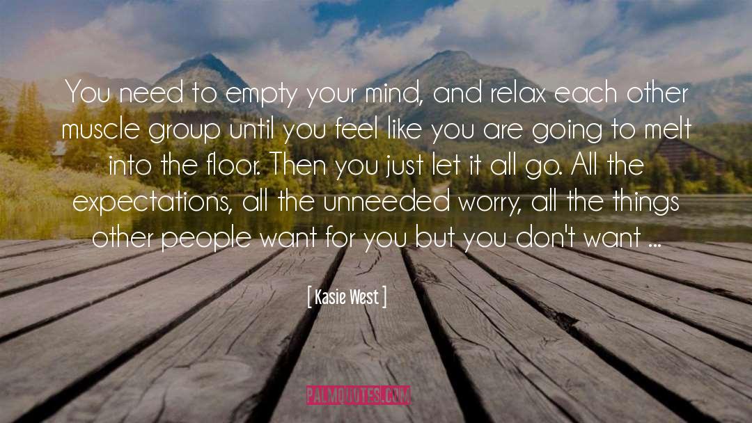 Relaxing The Mind quotes by Kasie West