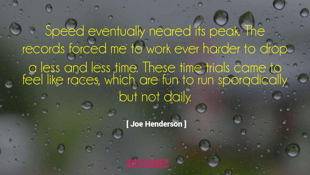 Relay Races quotes by Joe Henderson