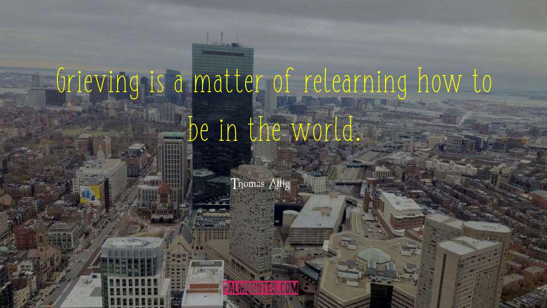 Relearning quotes by Thomas Attig