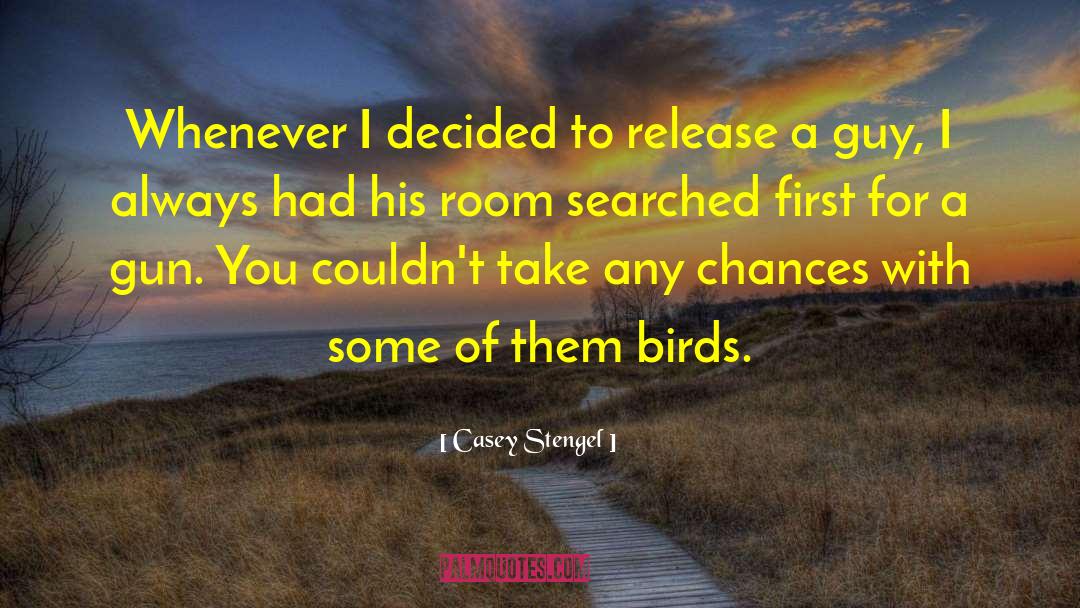 Release Date quotes by Casey Stengel